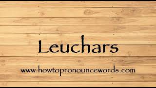 How To Pronounce Leuchars  How To say Leuchars New Video [upl. by Ecart]