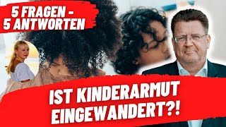 Ist die Kinderarmut eingewandert 5 Fragen  5 Antworten [upl. by Limann362]