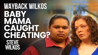 Wayback Wilkos Baby Mama Cheating DNA Drama [upl. by Esnofla]