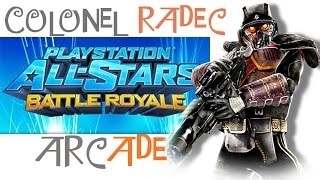 PlayStation AllStars Battle Royale Arcade  Colonel Radec [upl. by Favianus786]