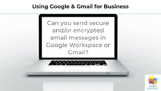 Can I send secure emails with Google Workspace or Gmail [upl. by Koppel]