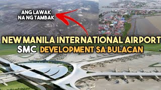 WORLD CLASS AIRPORT SOON NEW MANILA INTERNATIONAL AIRPORT sa Bulakan Bulacan SMC Project [upl. by Teplica358]