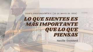 Lo que sientes profundamente es más vital que lo que piensas  NEVILLE GODDARD [upl. by Idmann]