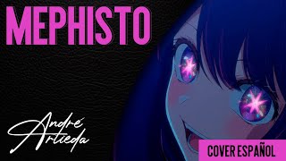 Oshi no Ko ED 1  MEPHISTO  André  A Cover Español Latino [upl. by Hogarth594]