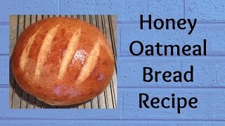 HONEY OATMEAL BREAD Recipe using the Bread Machine leighshome [upl. by Franek]