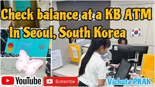 KB bank ATM in Seoul South Korea 🇰🇷 how to check your balance…atmbankwidrawbalanceviralvideos💛 [upl. by Gran274]