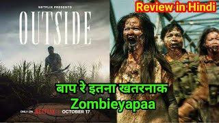 Outside 2024 Movie Review  Total Zombieyapaa😱 Outside Movie Netflix Review amp Explained in Hindi [upl. by Dorrahs207]