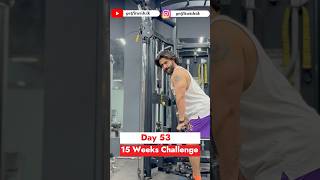 Day 53  15 Weeks Challenge fitnessjourney motivation fitness [upl. by Varney]