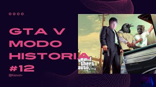 GTA V MODO HISTORIA 12 [upl. by Anawqahs668]