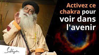 Activez ce chakra pour voir dans lavenir  Sadhguru [upl. by Iznil]