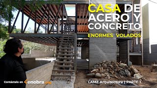 CASA DE ACERO Y CONCRETO  ENORMES VOLADOS  LAMZ Arquitectura  Obras Ajenas  Parte 1 [upl. by Llerrem]