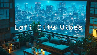 Lofi City Vibes 🌙 Chillhop Rainy Beats 🌧️ Deep Focus to Study  Work  Sleep with Lofi Hip Hop Mix [upl. by Bunch438]