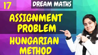 Introduction to Assignment Problem Hungarian MethodLinear ProgrammingDream Maths [upl. by Atinuaj848]