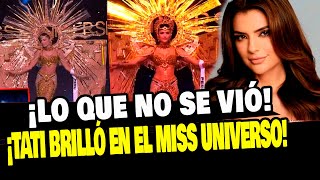 TATIANA CALMELL BRILLÓ CON SU TRAJE TÍPICO EN EL MISS UNIVERSO  LO QUE NO SE VIÓ [upl. by Rabah]