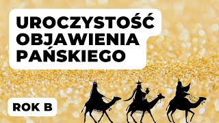 Uroczystość Objawienia Pańskiego  Trzech Króli  komentarze  Jaskinia Słowa  ks Maciej Jaszczołt [upl. by Zerep]