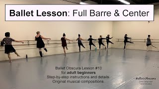 Ballet Lesson 10 Full Barre  Center Floor for beginning adults balletobscura [upl. by Selle]