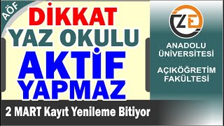 AÖF Bahar Dönemi Kayıt Yenilemeyen Yaz Okulunda Aktif Olamaz Kayıt Yenileme Bitiyor [upl. by Edrei]