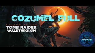 Shadow of The Tomb Raider  Cozumel Walkthrough [upl. by Ardisi39]