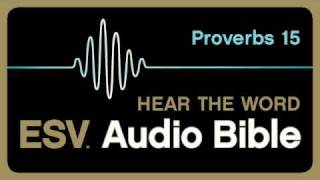 ESV Audio Bible Proverbs Chapter 15 [upl. by Hsekar639]