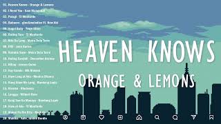 Heaven Knows  Orange amp Lemons Lyrics💗Top OPM Trending Songs 2024 Playlist  New Tagalog Songs 2024 [upl. by Jenifer336]