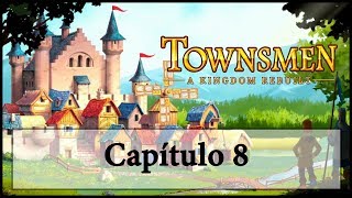 Capítulo 8  Torneo  Townsmen A kingdom rebuilt [upl. by Enal]