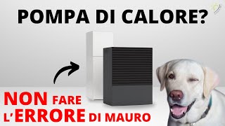 POMPA DI CALORE Non fare lERRORE di Mauro [upl. by Link]