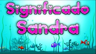 ✔Significado do Nome Sandra  Sandra Significado [upl. by Godart]