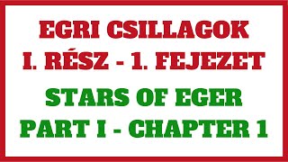 🇭🇺 HUNGARIAN AUDIO BOOK  Egri Csillagok  Pt 1  Chapter 1  Gárdonyi Géza  HUN SUBS [upl. by Esil]