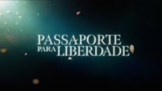 VINHETA DE ABERTURA  PASSAPORTE PARA LIBERDADE  REDE GLOBO  20122021 [upl. by Coughlin712]