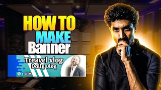 how to make banner for youtube channel  youtube চ্যানেল এর ব্যানার কিভাবে বানাবেন [upl. by Adriene]