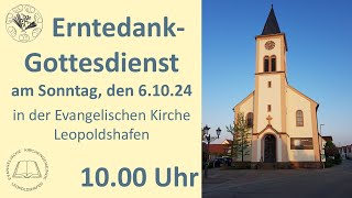 ErntedankGottesdienst am 61024 in der Evangelischen Kirche Leopoldshafen [upl. by Hoes]