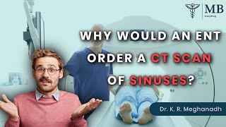 Why would an ENT order a CT scan of sinuses  Dr K R Meghanadh Medyblog [upl. by Leaper]