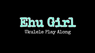 Ehu Girl  Easy Ukulele Tutorial Play Along [upl. by Artima]