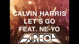 Calvin Harris feat NeYo  Lets Go Fareoh Remix [upl. by Cyndie]