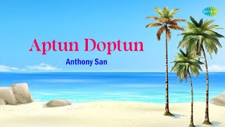 Aptun Doptun  Anthony San  Evergreen Konkani Song  Old Konkani Song  Goan Konkani Song [upl. by Fuller]