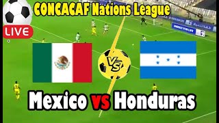 Live Football Mexico vs Honduras ll Live CONCACAF Nations League [upl. by Erelia]