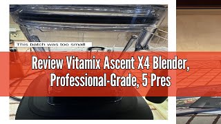 Review Vitamix Ascent X4 Blender ProfessionalGrade 5 Preset Blending Programs 48ounce Container [upl. by Nitniuq]