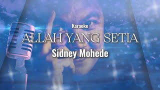 Allah Yang Mulia  Sydney Mohede Karaoke [upl. by Michaeu]