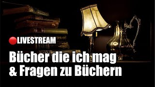 🔴LIVESTREAM Bücher die ich mag amp Fragen zu Büchern [upl. by Susumu]