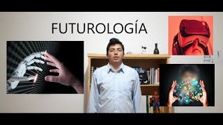 Futurología  La Ciencia del Futuro [upl. by Chaffinch393]