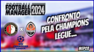 fm24  CONFRONTO PELA UEFA CHAMPIONS LEAGUE ep03 [upl. by Gibb]