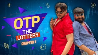 OTP The Lottery  Chapter 1  Ashish Chanchlani [upl. by Airdnal410]