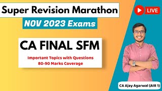 SFM Super Revision Marathon Nov 23  Important Topics amp Questions 8090 Marks CA Ajay Agarwal AIR 1 [upl. by Reckford]