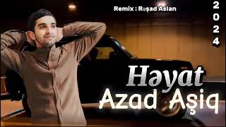 Azad Asiq Heyat Remix 2024  Remix Resad Aslan [upl. by Eetnod168]