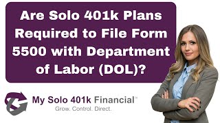 Are Solo 401k Plans Required to File Form 5500 with DOL [upl. by Chasse]