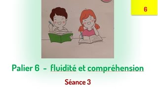 Palier 6 fluidité et compréhension séance 3 niveaux 4  5  6 [upl. by Candi306]