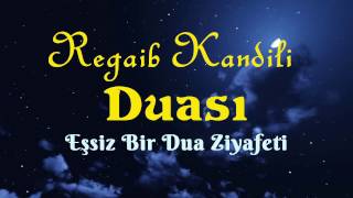 Regaib Kandili Duası  Eşsiz Bir Dua Ziyafeti  Yeni Dua [upl. by Munshi900]