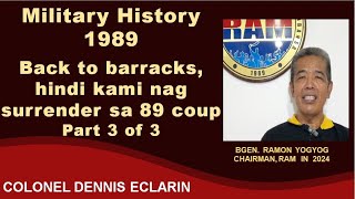 Military History 1989 Hindi kami nag surrender sa 89 coup nag back to barracks lang [upl. by Iene]