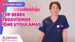 Tüp Bebek Tedavisinde İğne Uygulaması  Bahçeci Tüp Bebek [upl. by Elocal]