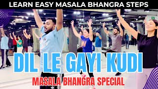 Masala Bhangra Special  DIL LE GAYI KUDI  Bhangra Class  Learn Easy Bhangra Steps  Punjabi Dance [upl. by Eirelav]